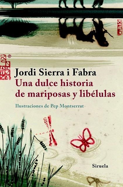 UNA DULCE HISTORIA DE MARIPOSAS Y LIBELULAS | 9788498411584 | SIERRA I FABRA, JORDI | Librería Castillón - Comprar libros online Aragón, Barbastro