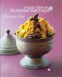 GRAN LIBRO DE LA COCINA MARROQUI, EL | 9788498671162 | HAL, FATEMA | Librería Castillón - Comprar libros online Aragón, Barbastro