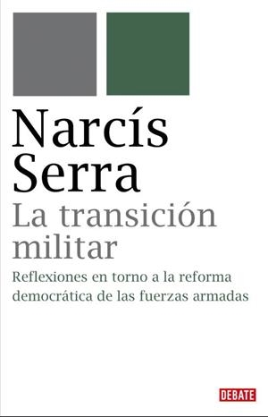 TRANSICION MILITAR, LA | 9788483067734 | Narcís Serra | Librería Castillón - Comprar libros online Aragón, Barbastro