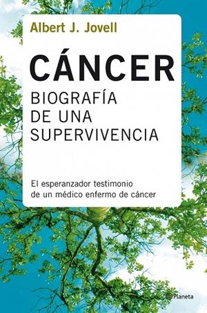 CANCER : BIOGRAFIA DE UNA SUPERVIVENCIA | 9788408078388 | JOVELL, ALBERT J. | Librería Castillón - Comprar libros online Aragón, Barbastro