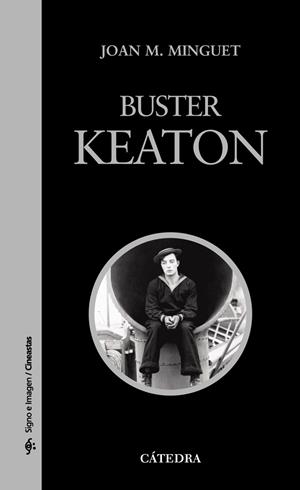 BUSTER KEATON | 9788437624617 | MINGUET, JOAN M. | Librería Castillón - Comprar libros online Aragón, Barbastro