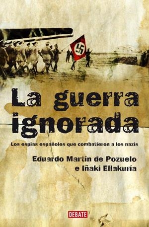 GUERRA IGNORADA, LA | 9788483067680 | Eduardo Martín de Pozuelo Iñaki Ellakuria | Librería Castillón - Comprar libros online Aragón, Barbastro