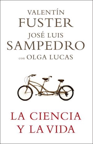 CIENCIA Y LA VIDA, LA | 9788401336768 | Olga Lucas José Luis Sampedro Valentí Fuster | Librería Castillón - Comprar libros online Aragón, Barbastro