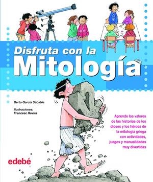 DISFRUTA CON LA MITOLOGIA | 9788423688142 | GARCIA SABATES, BERTA | Librería Castillón - Comprar libros online Aragón, Barbastro