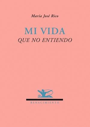 MI VIDA QUE NO ENTIENDO | 9788484723844 | RICO, MARIA JOSE | Librería Castillón - Comprar libros online Aragón, Barbastro