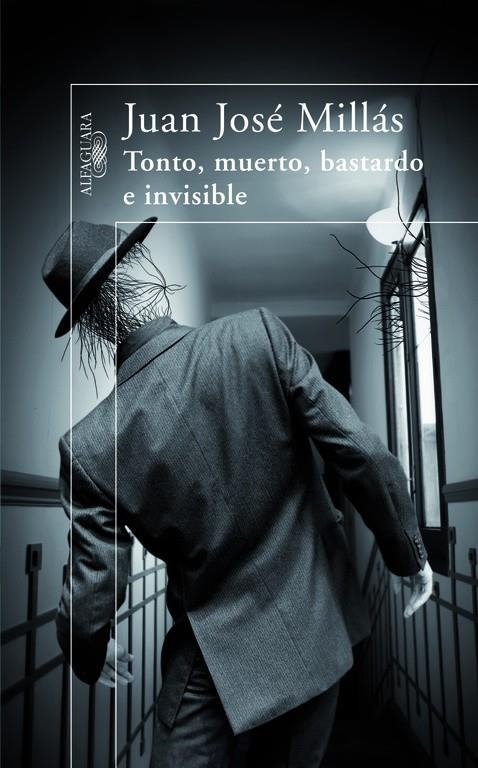 TONTO MUERTO BASTARDO E INVISIBLE | 9788420473710 | MILLAS, JUAN JOSE | Librería Castillón - Comprar libros online Aragón, Barbastro