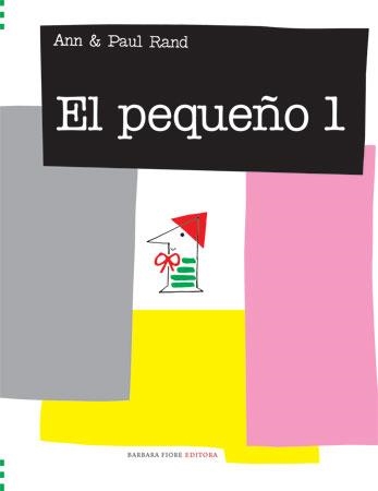 PEQUEÑO 1, EL | 9788493481124 | RAND, ANN | Librería Castillón - Comprar libros online Aragón, Barbastro