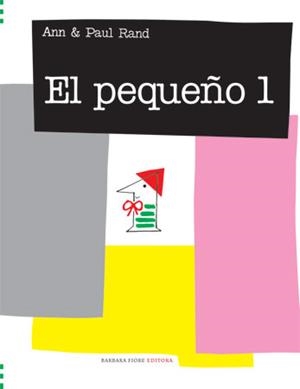 PEQUEÑO 1, EL | 9788493481124 | RAND, ANN | Librería Castillón - Comprar libros online Aragón, Barbastro