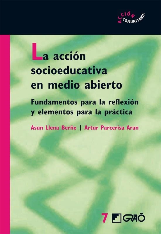 ACCION SOCIOEDUCATIVA EN MEDIO ABIERTO, LA | 9788478276226 | LLENA BERÑE, ASUN; PARCERISA ARAN, ARTUR | Librería Castillón - Comprar libros online Aragón, Barbastro