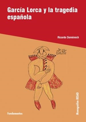 GARCIA LORCA Y LA TRAGEDIA ESPAÑOLA | 9788424511395 | DOMENECH, RICARDO | Librería Castillón - Comprar libros online Aragón, Barbastro