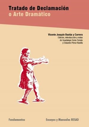 TRATADO DE DECLAMACION O ARTE DRAMATICO | 9788424511326 | BASTUS Y CARRERA, VICENTE JOAQUIN | Librería Castillón - Comprar libros online Aragón, Barbastro