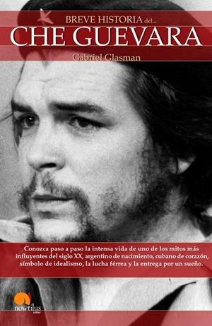 CHE GUEVARA : BREVE HISTORIA | 9788497635219 | GLASMAN, GABRIEL | Librería Castillón - Comprar libros online Aragón, Barbastro