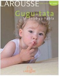 GUGU TATA MI BEBÉ YA HABLA | 9788480168236 | RUFO, MARCEL; SCHILTE, CHRISTINE | Librería Castillón - Comprar libros online Aragón, Barbastro