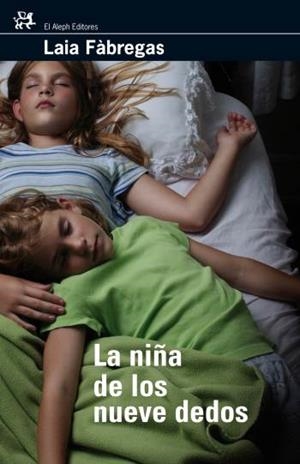 NIÑA DE LOS NUEVE DEDOS, LA | 9788476698211 | FABREGAS, LAIA | Librería Castillón - Comprar libros online Aragón, Barbastro