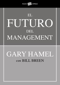 FUTURO DEL MANAGEMENT, EL | 9788449321245 | HAMEL, GARY; BREEN, BILL | Librería Castillón - Comprar libros online Aragón, Barbastro