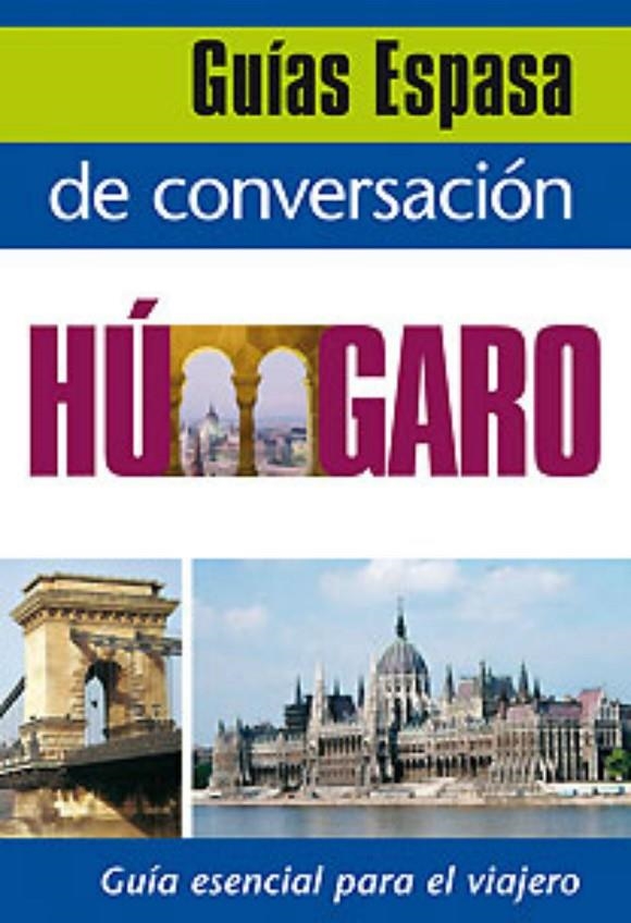 HUNGARO - GUIAS ESPASA DE CONVERSACION | 9788467027495 | Librería Castillón - Comprar libros online Aragón, Barbastro