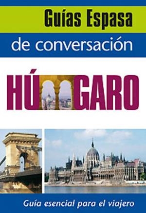HUNGARO - GUIAS ESPASA DE CONVERSACION | 9788467027495 | Librería Castillón - Comprar libros online Aragón, Barbastro