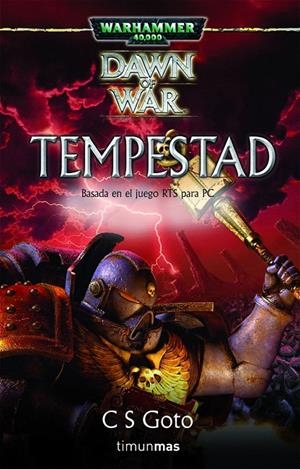TEMPESTAD - WARHAMMER 40000 DAWN OF WAR | 9788448043971 | GOTO, C.S. | Librería Castillón - Comprar libros online Aragón, Barbastro