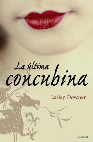 ÚLTIMA CONCUBINA, LA | 9788432231766 | DOWNER, LESLEY | Librería Castillón - Comprar libros online Aragón, Barbastro