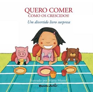 ¡QUIERO COMER COMO LOS MAYORES : UN DIVERTIDO LIBRO SORPRESA | 9788408076049 | MUNTE VIDAL, MARTA | Librería Castillón - Comprar libros online Aragón, Barbastro
