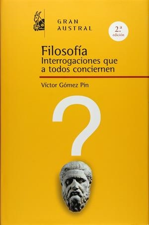FILOSOFIA INTERROGACIONES QUE A TODOS CONCIERNES | 9788467026993 | GOMEZ PIN, VICTOR | Librería Castillón - Comprar libros online Aragón, Barbastro