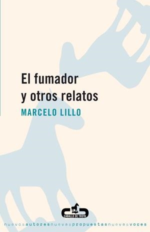 El fumador y otros relatos | 9788496594173 | Marcelo Lillo | Librería Castillón - Comprar libros online Aragón, Barbastro