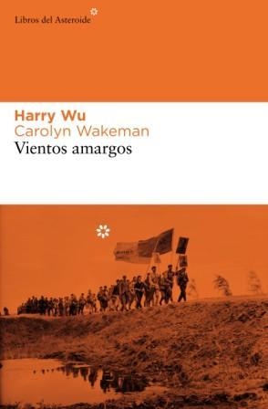 VIENTOS AMARGOS | 9788493591458 | WU, HARRY | Librería Castillón - Comprar libros online Aragón, Barbastro