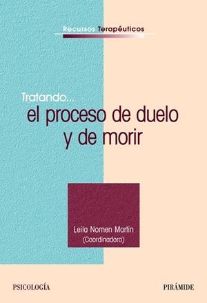 TRATANDO EL PROCESO DE DUELO Y DE MORIR | 9788436821895 | NOMEN MARTIN, LAILA (COORD.) | Librería Castillón - Comprar libros online Aragón, Barbastro