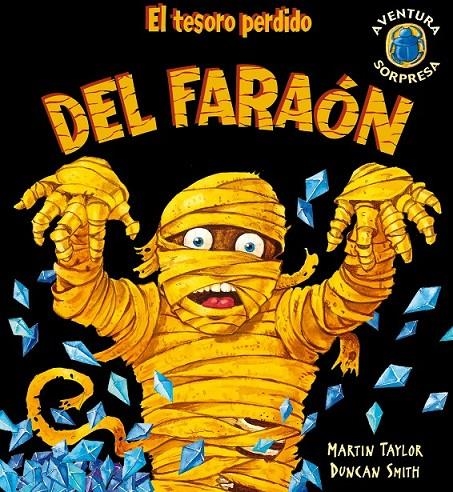 TESORO PERDIDO DEL FARAON, EL | 9788498253238 | TAYLOR, MARTIN; SMITH, DUNCAN | Librería Castillón - Comprar libros online Aragón, Barbastro