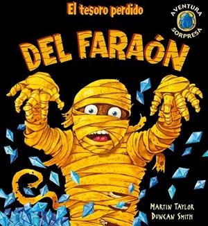 TESORO PERDIDO DEL FARAON, EL | 9788498253238 | TAYLOR, MARTIN; SMITH, DUNCAN | Librería Castillón - Comprar libros online Aragón, Barbastro