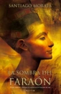 SOMBRA DEL FARAON, LA | 9788466623179 | MORATA, SANTIAGO | Librería Castillón - Comprar libros online Aragón, Barbastro