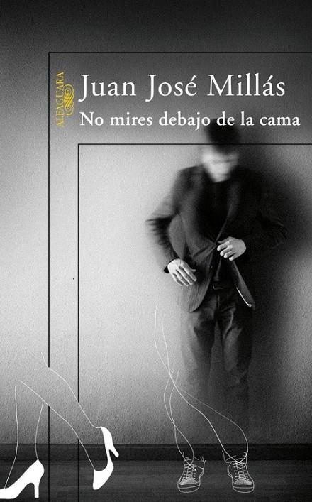 NO MIRES DEBAJO DE LA CAMA | 9788420473741 | MILLAS, JUAN JOSE | Librería Castillón - Comprar libros online Aragón, Barbastro