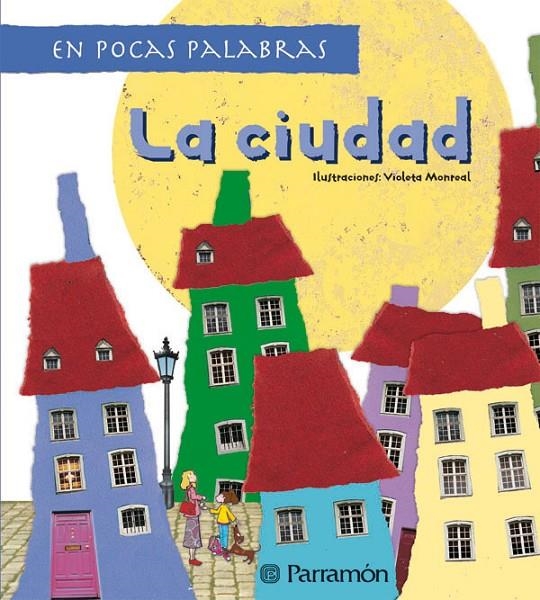 CIUDAD, LA - EN POCAS PALABRAS | 9788434232594 | MONREAL, VIOLETA | Librería Castillón - Comprar libros online Aragón, Barbastro