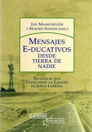 MENSAJES EDUCATIVOS DESDE TIERRA DE NADIE | 9788475846194 | MAASCHELEIN, JAN; SIMONS, MARTEN (ED.) | Librería Castillón - Comprar libros online Aragón, Barbastro