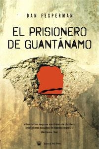 PRISIONERO DE GUANTANAMO, EL | 9788498671841 | FESPERMAN, DAN | Librería Castillón - Comprar libros online Aragón, Barbastro