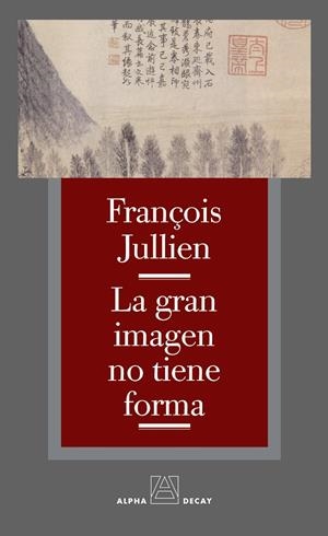 GRAN IMAGEN NO TIENE FORMA, LA | 9788493586393 | JULLIAN, FRANÇOIS | Librería Castillón - Comprar libros online Aragón, Barbastro