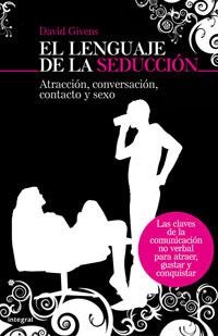 LENGUAJE DE LA SEDUCCION, EL | 9788498672022 | GIVENS, DAVID | Librería Castillón - Comprar libros online Aragón, Barbastro