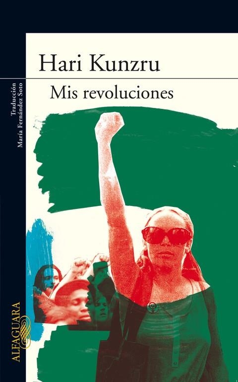 MIS REVOLUCIONES | 9788420473987 | Hari Kunzru | Librería Castillón - Comprar libros online Aragón, Barbastro