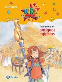 TODO SOBRE LOS ANTIGUOS EGIPCIOS - KIKA SUPERBRUJA | 9788421680896 | KNISTER | Librería Castillón - Comprar libros online Aragón, Barbastro