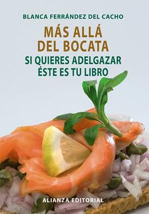 MAS ALLA DEL BOCATA : SI QUIERES ADELGAZAR ESTE ES TU LIBRO | 9788420662763 | FERRANDEZ DEL CACHO, BLANCA | Librería Castillón - Comprar libros online Aragón, Barbastro