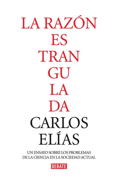 RAZON ESTRANGULADA, LA | 9788483067802 | Carlos Elías | Librería Castillón - Comprar libros online Aragón, Barbastro