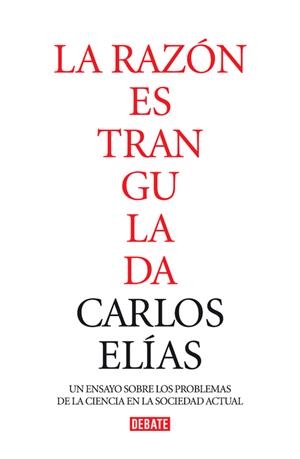 RAZON ESTRANGULADA, LA | 9788483067802 | Carlos Elías | Librería Castillón - Comprar libros online Aragón, Barbastro