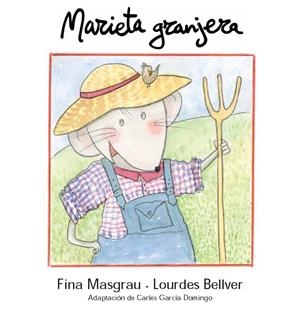 MARIETA GRANJERA | 9788481317855 | MASGRAU I PLANA, JOSEFINA; BELLVER I FERRANDO, LO | Librería Castillón - Comprar libros online Aragón, Barbastro