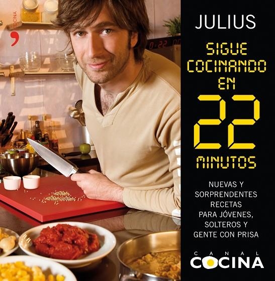 SIGUE COCINANDO EN 22 MINUTOS | 9788484607175 | JULIUS | Librería Castillón - Comprar libros online Aragón, Barbastro