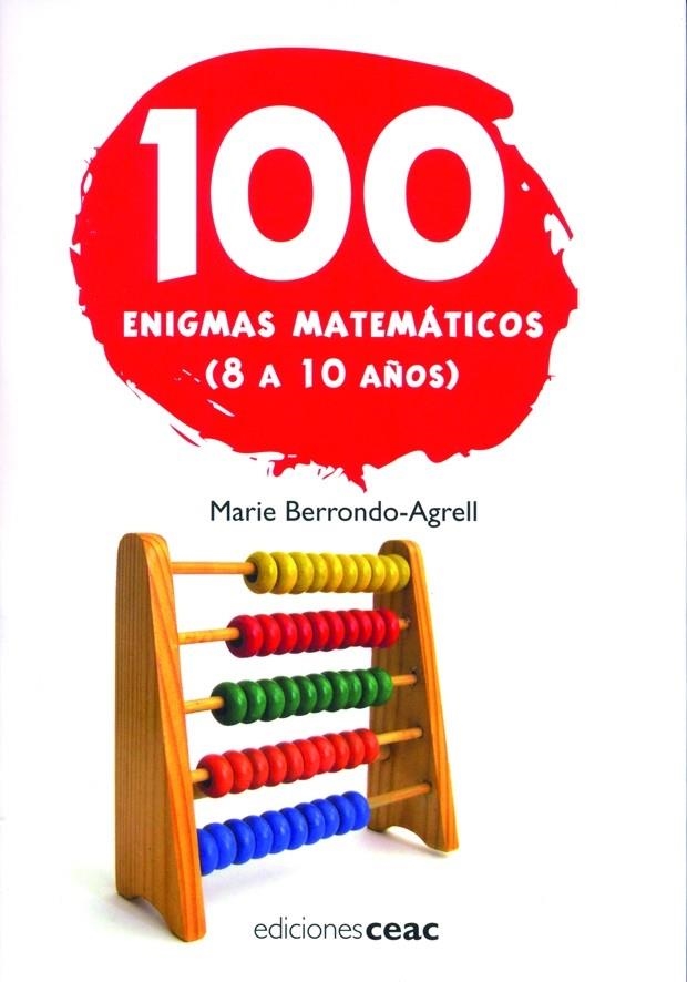 100 ENIGMAS MATEMATICOS 8 A 10 AÑOS | 9788432919107 | BERRONDO-AGRELL, MARIE | Librería Castillón - Comprar libros online Aragón, Barbastro