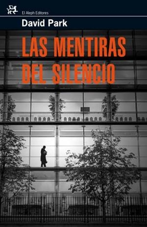 MENTIRAS DEL SILENCIO, LAS | 9788476698259 | PARK, DAVID | Librería Castillón - Comprar libros online Aragón, Barbastro