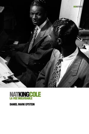 NAT KING COLE : LA VOZ INOLVIDABLE | 9788496879249 | EPSTEIN, DANIEL MARK | Librería Castillón - Comprar libros online Aragón, Barbastro