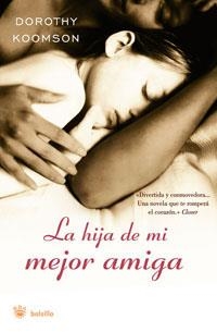 HIJA DE MI MEJOR AMIGA, LA | 9788498672442 | KOOMSOM, DOROTHY | Librería Castillón - Comprar libros online Aragón, Barbastro