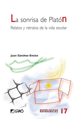 SONRISA DE PLATON, LA : RELATOS Y RETRATOS DE LA VIDA ESCOLA | 9788478276387 | SANCHEZ-ENCISO, JUAN | Librería Castillón - Comprar libros online Aragón, Barbastro