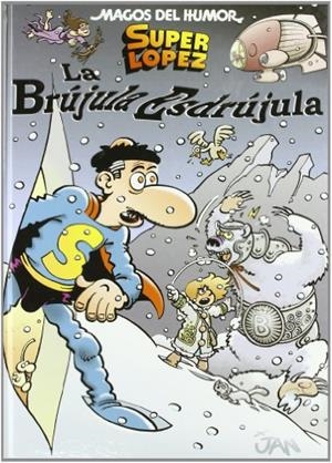 MAGOS DEL HUMOR 125 : SUPER LOPEZ BRUJULA ESDRUJULA | 9788466638548 | LOPEZ FERNANDEZ, JUAN | Librería Castillón - Comprar libros online Aragón, Barbastro